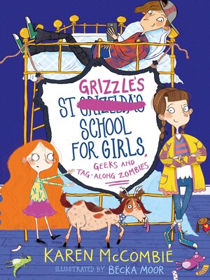 cover image of St Grizzle's School for Girls, Geeks and Tag-along Zombies